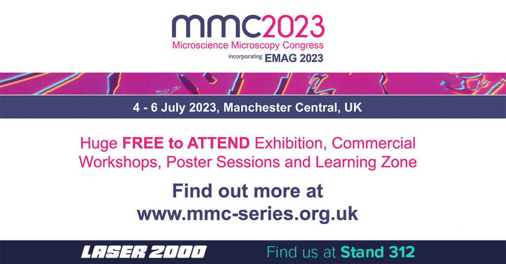 Microscience Microscopy Congress, MMC 2023 incorporating EMAG 2023. 4th–6th July, Manchester Central, UK. Find Laser 2000 at Stand 312.